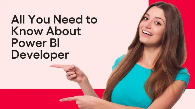 All You Need to Know About Power BI Developer.webp