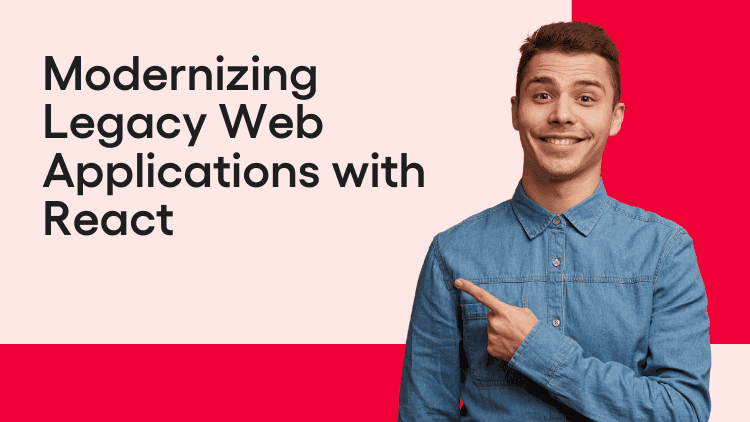 Modernizing Legacy Web Applications with React.png