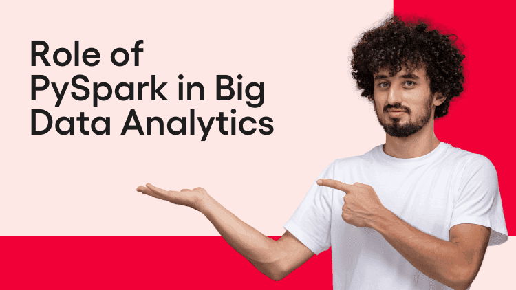Role of PySpark in Big Data Analytics