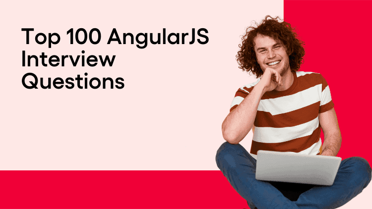 Top 100 AngularJS Interview Questions-min.png