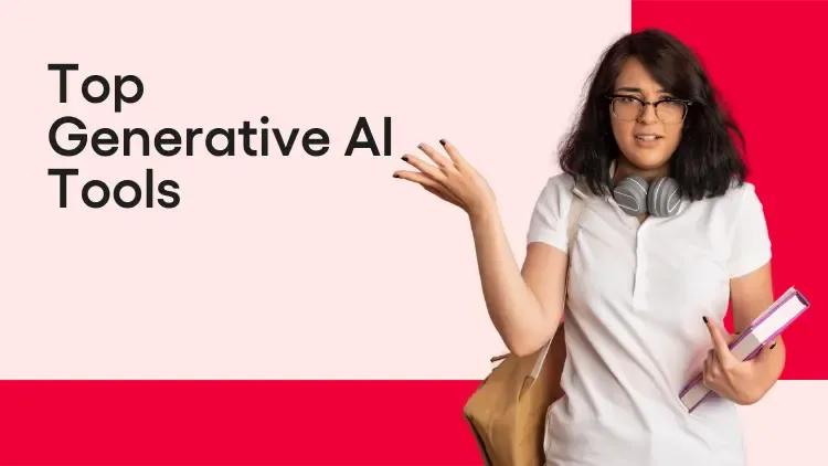 Top Generative AI Tools.webp