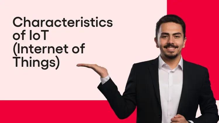 characteristics of iot