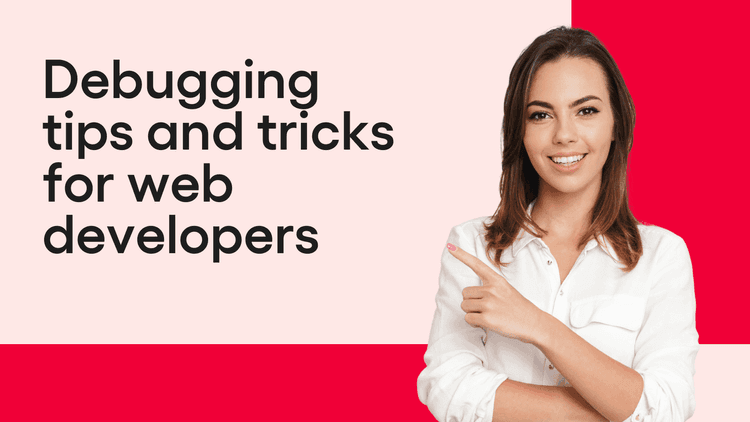 Debugging Techniques And Tips For Web Developers: AlmaBetter