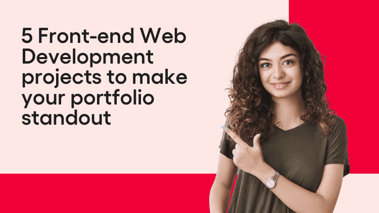 5 Front-end Web Development projects to make your portfolio standout-min.png