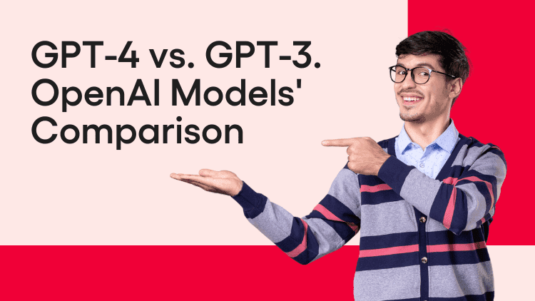 GPT-4 vs. GPT-3. OpenAI Models' Comparison-min.png