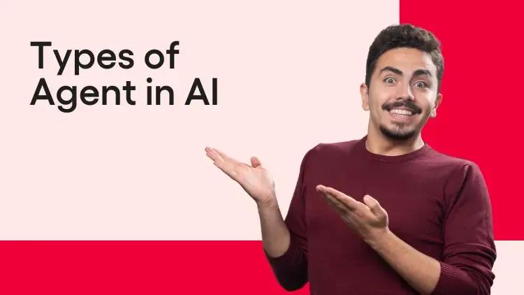 Types of Agent in AI.webp