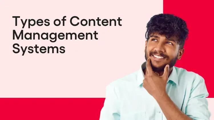 Types of Content Management Systems.webp