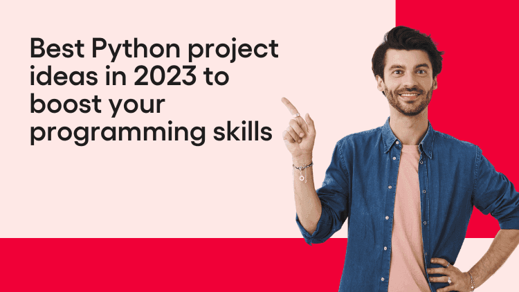Best Python project ideas in 2023 to boost your programming skills-min.png