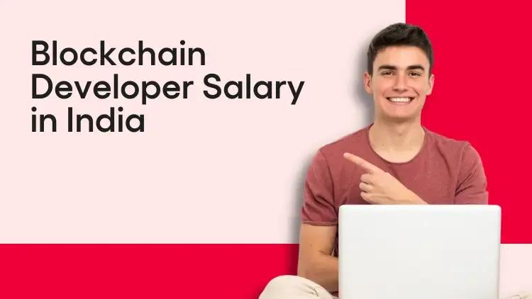 Blockchain Developer Salary in India.webp
