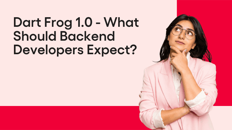 Dart Frog 1.0 - What Should Backend Developers Expect-min (1).png