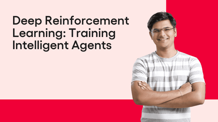 Deep Reinforcement Learning Training Intelligent Agents-min.png