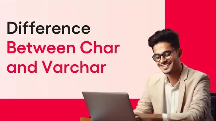 Difference Between Char and Varchar.webp