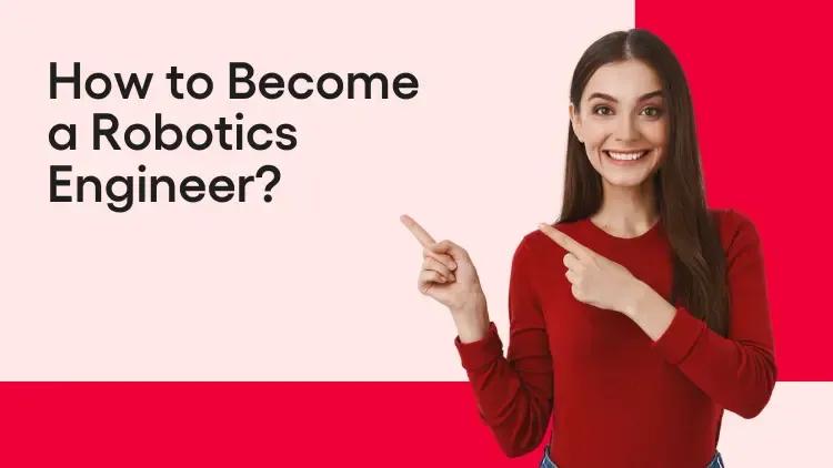 How to Become a Robotics Engineer.webp