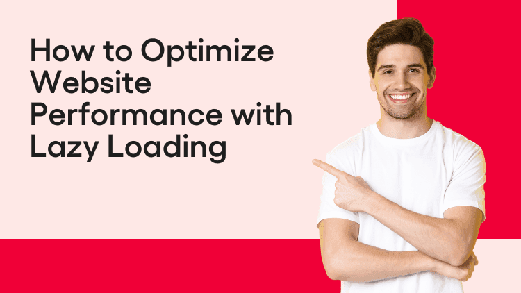 How to Optimize Website Performance with Lazy Loading-min.png