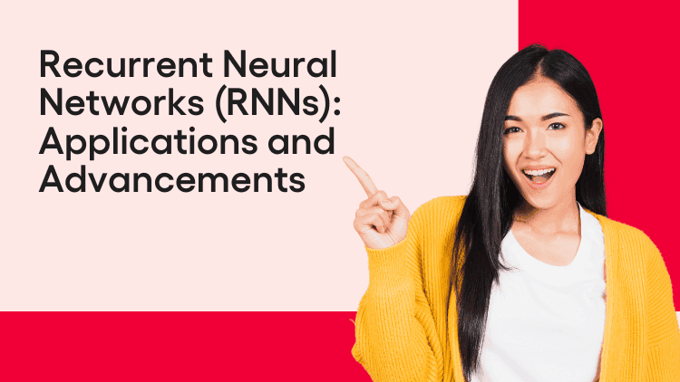 Recurrent Neural Networks (RNNs) Applications and Advancements-min.png