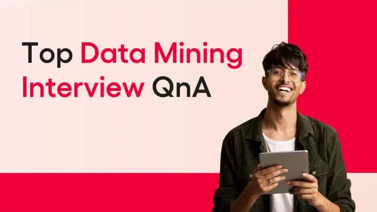 Top Data Mining Interview Questions and Answers.webp