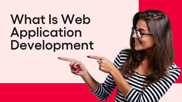 What Is Web Application Development.webp