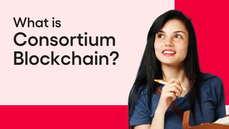 What is Consortium Blockchain.webp