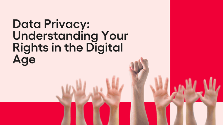 Blog Banners - Data Privacy Understanding Your Rights in the Digital Age.png