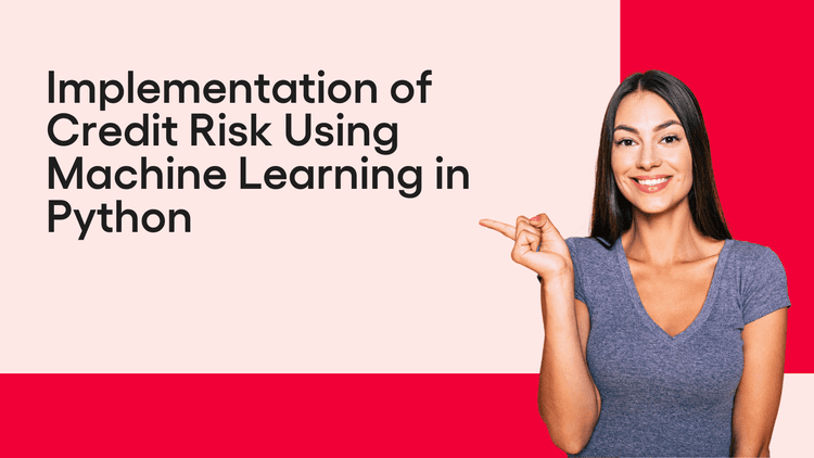 Blog Banners - Implementation of Credit Risk Using Machine Learning in Python.png