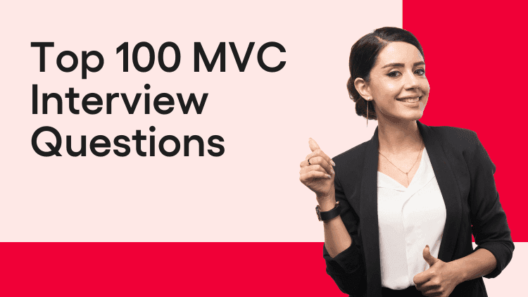 Top 100 ASP.Net MVC Interview Questions and Answers (2026)