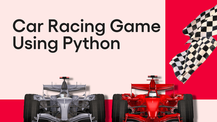 How to Create a Car Racing Game Using Python from Scratch